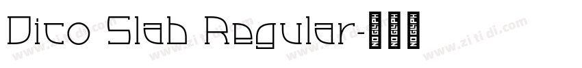 Dico Slab Regular字体转换 Dico Slab Regular字体转换